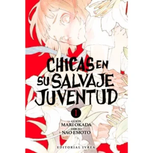 Chicas en su salvaje Juventud Tomo 1 Ivrea Manga